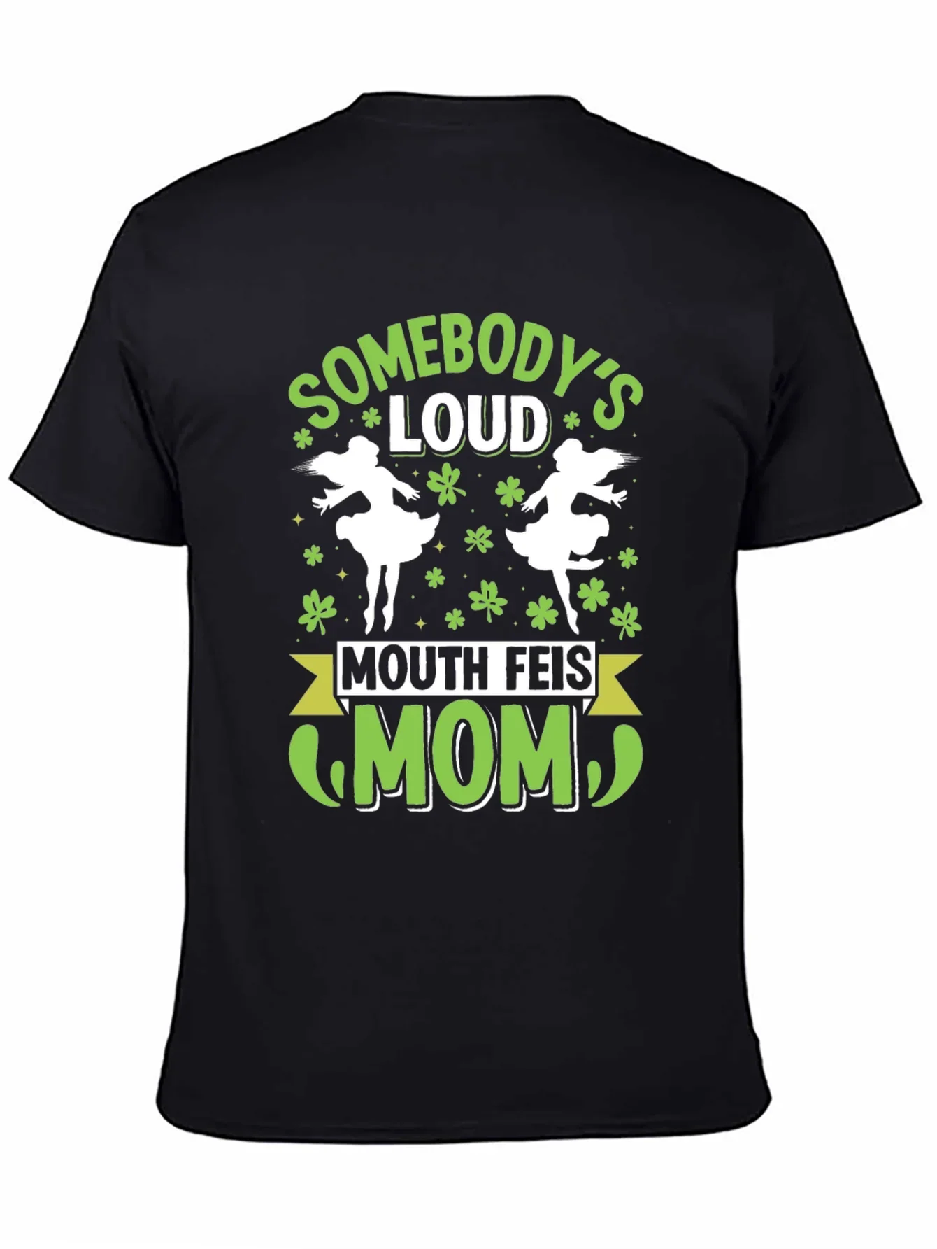 Funny Mouth Feis Mom St. Patricks Day T-Shirt