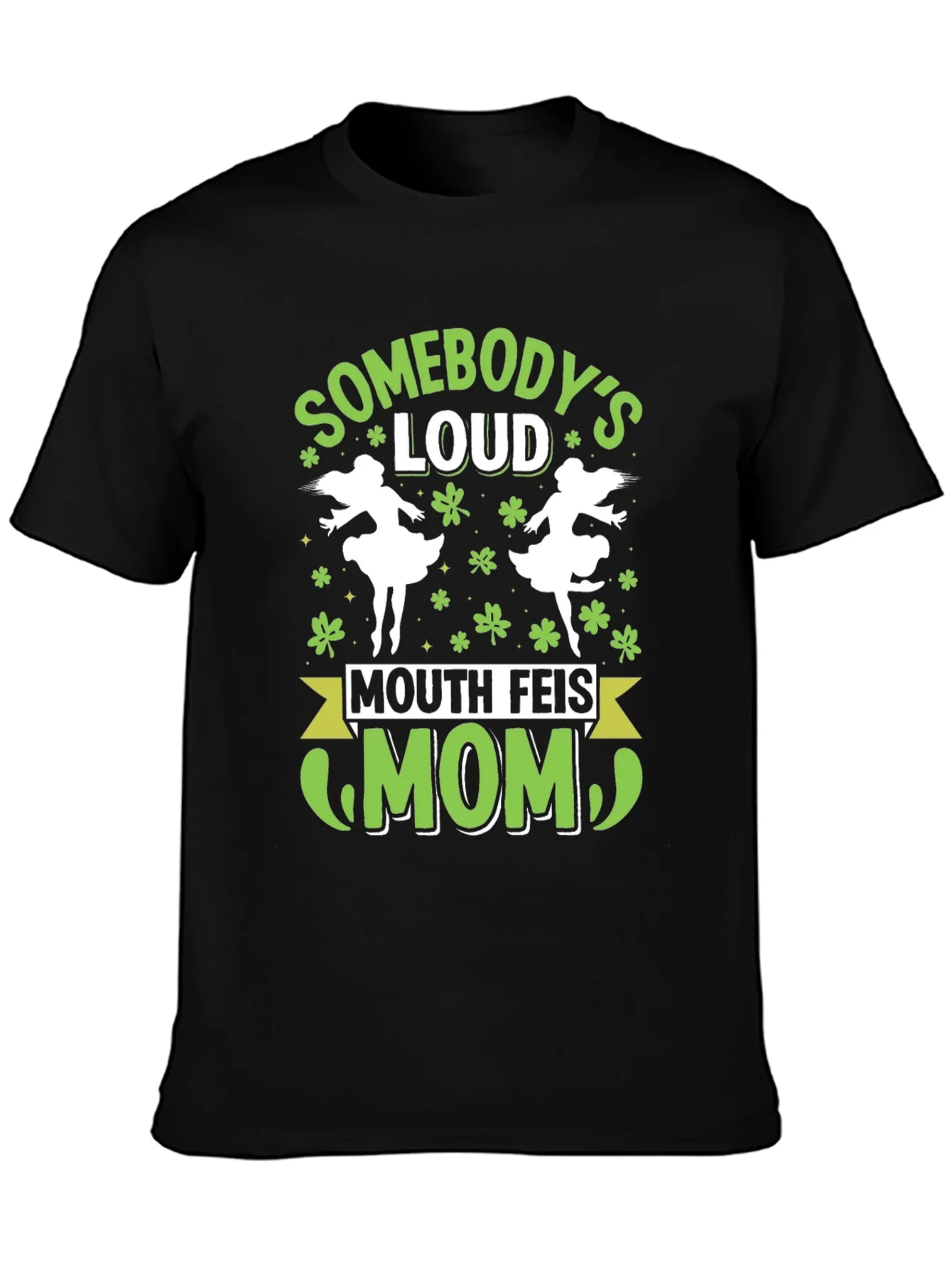 Funny Mouth Feis Mom St. Patricks Day T-Shirt