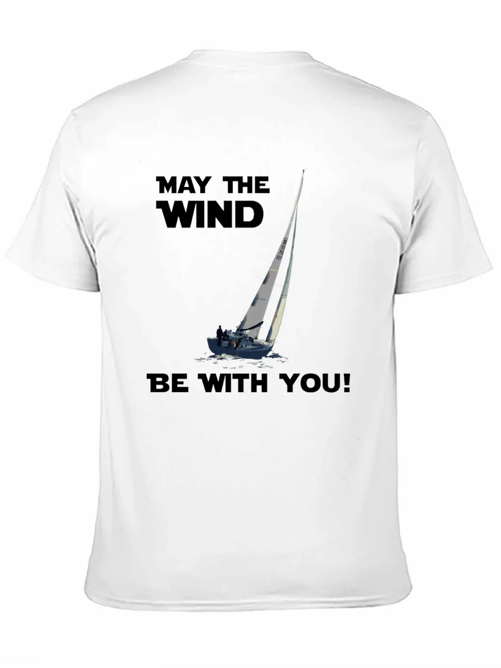 May The Wind Be With You Sailing T-Shirt