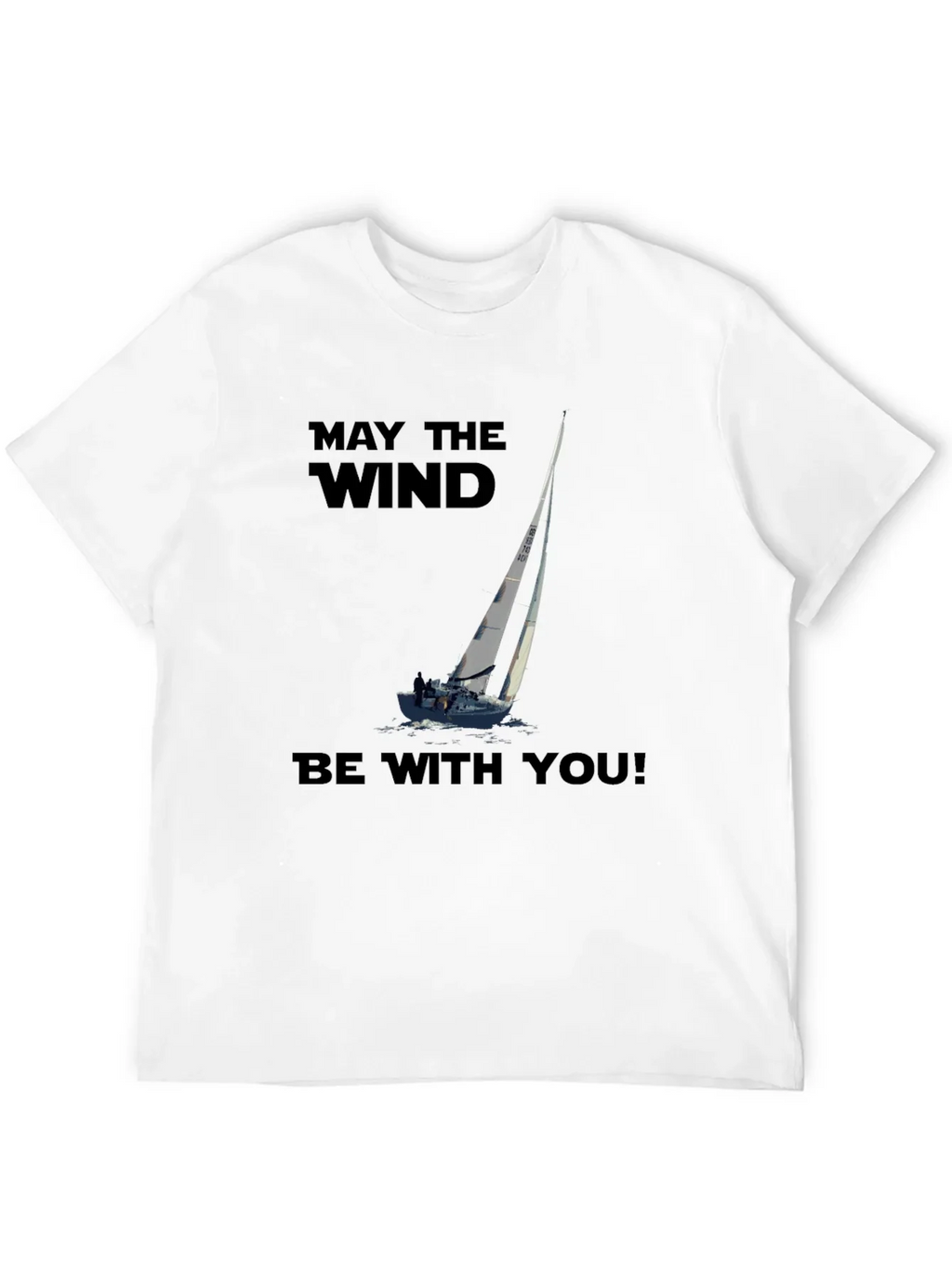 May The Wind Be With You Sailing T-Shirt