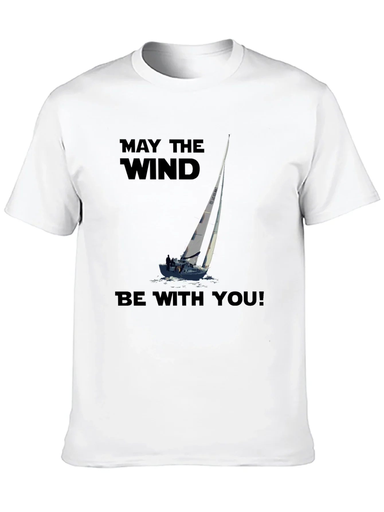 May The Wind Be With You Sailing T-Shirt