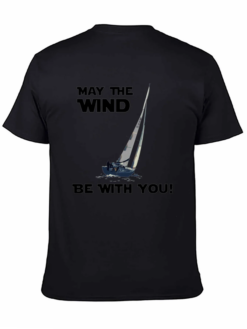 May The Wind Be With You Sailing T-Shirt