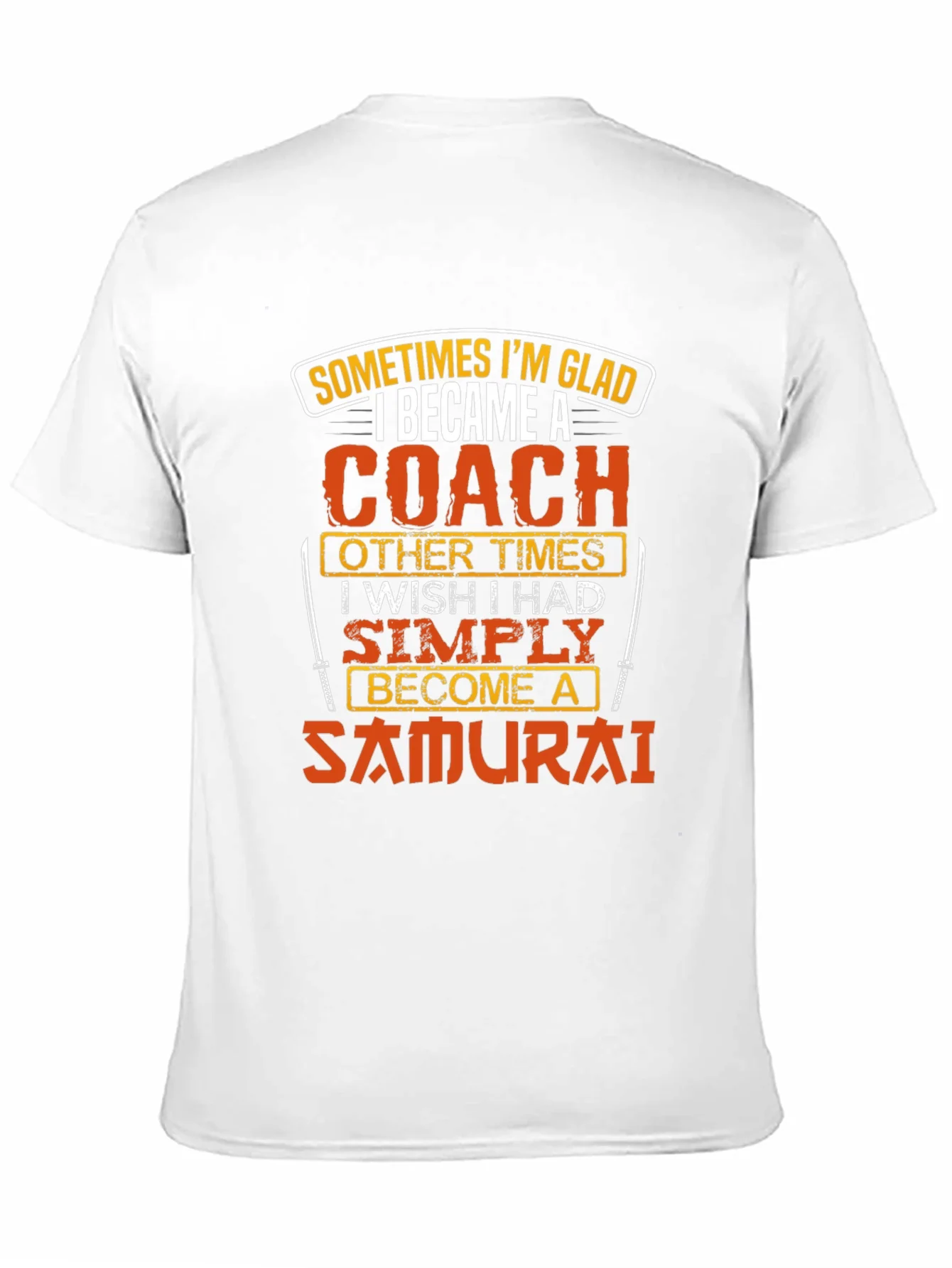 Coach or Samurai T-Shirt - Funny Gift