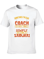 Coach or Samurai T-Shirt - Funny Gift