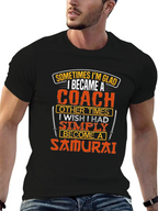 Coach or Samurai T-Shirt - Funny Gift