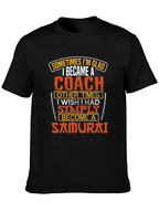 Coach or Samurai T-Shirt - Funny Gift