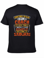Coach or Samurai T-Shirt - Funny Gift