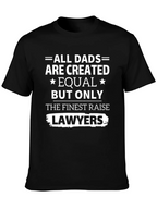 Finest Dads Raise Lawyers T-Shirt - Black