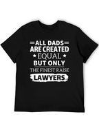 Finest Dads Raise Lawyers T-Shirt - Black