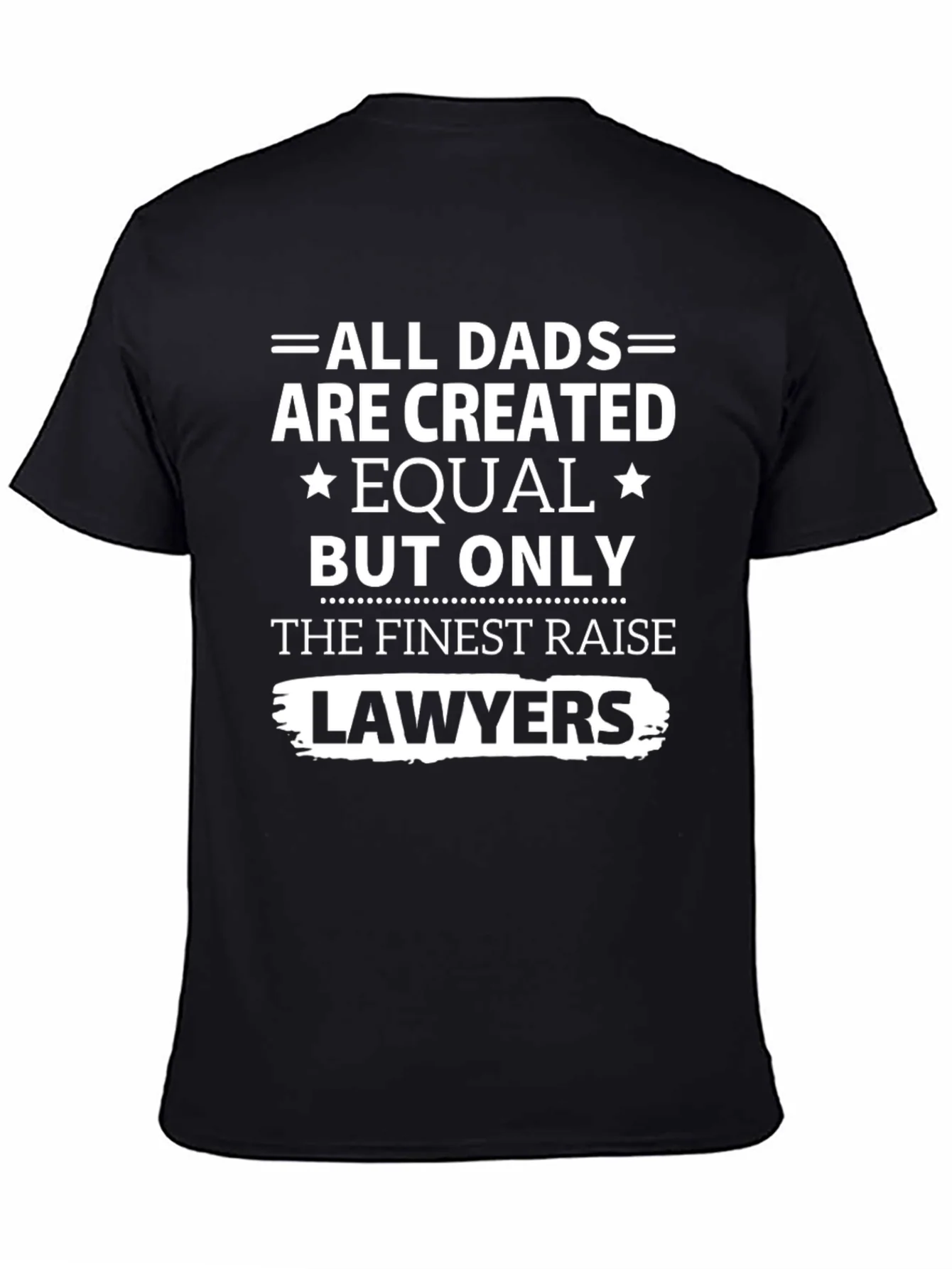 Finest Dads Raise Lawyers T-Shirt - Black