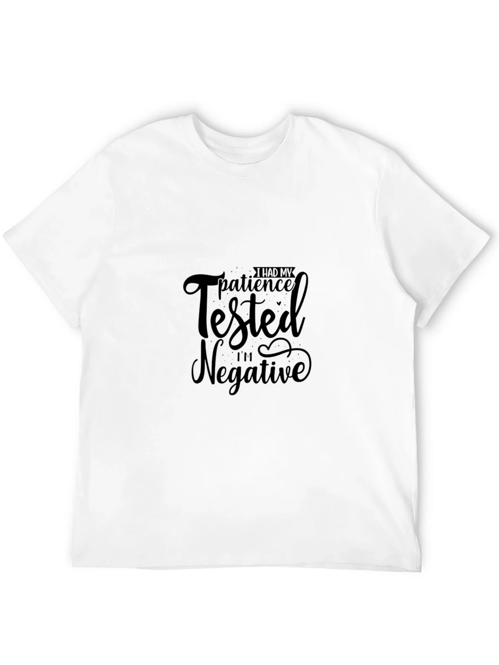 Funny Patience Tested Negative Black T-Shirt