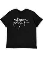 Out Dream Yourself T-Shirt