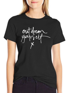 Out Dream Yourself T-Shirt