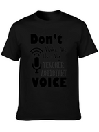 Teacher Assistant Voice T-Shirt