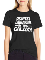 Okayest Librarian in the Galaxy T-Shirt