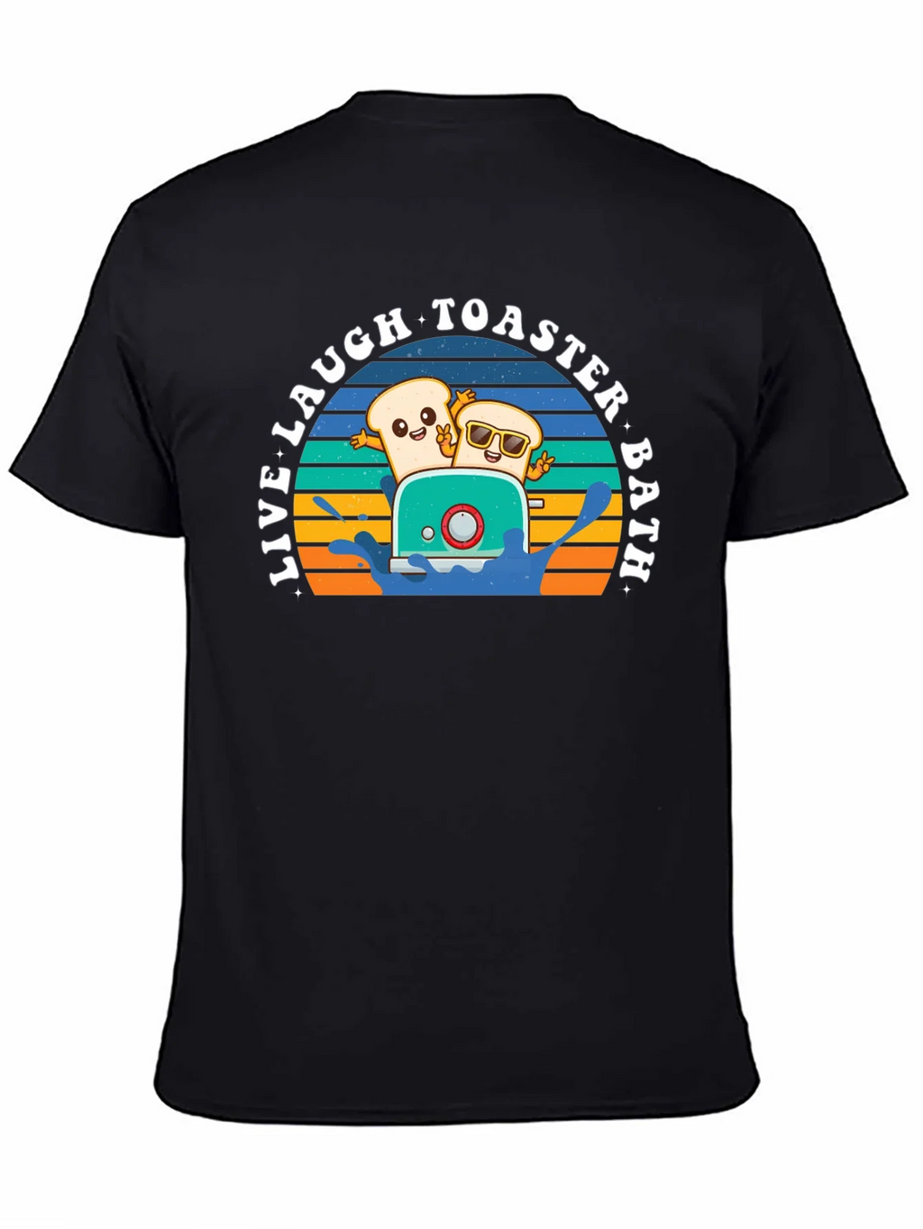 Live Laugh Toaster Bath T-Shirt