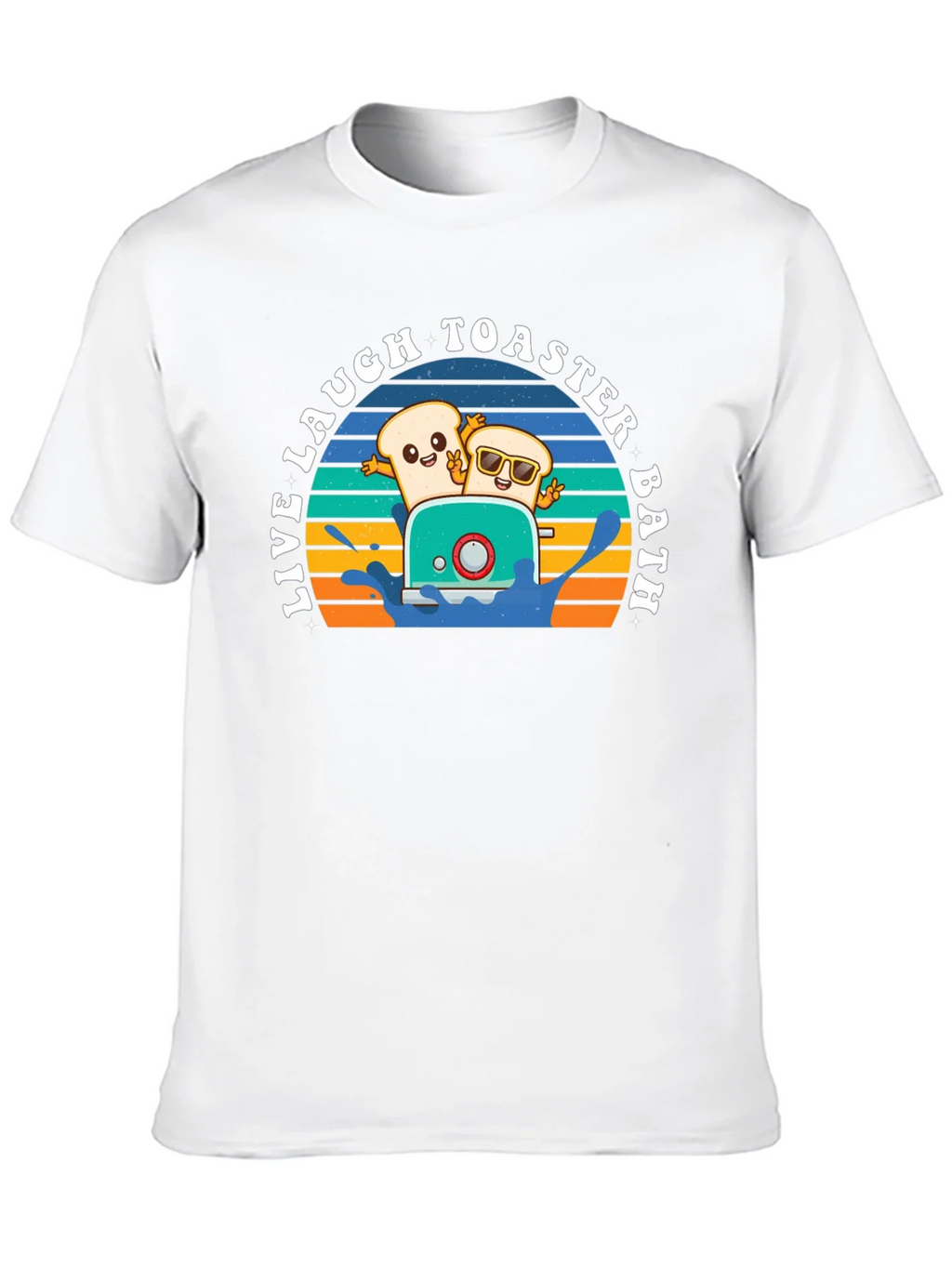 Live Laugh Toaster Bath T-Shirt