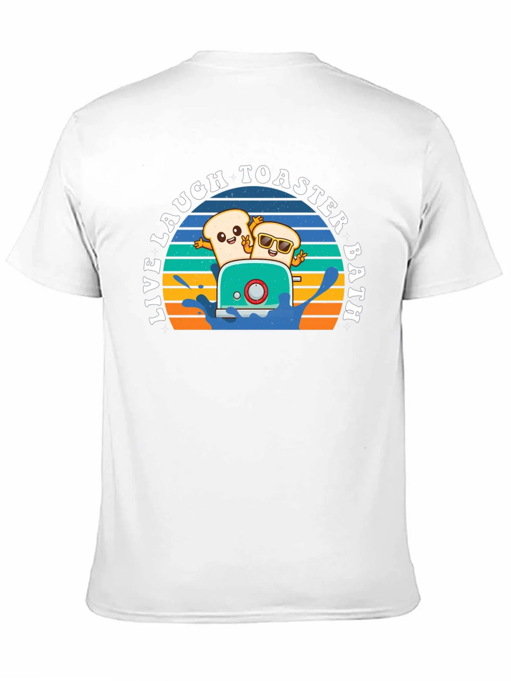 Live Laugh Toaster Bath T-Shirt
