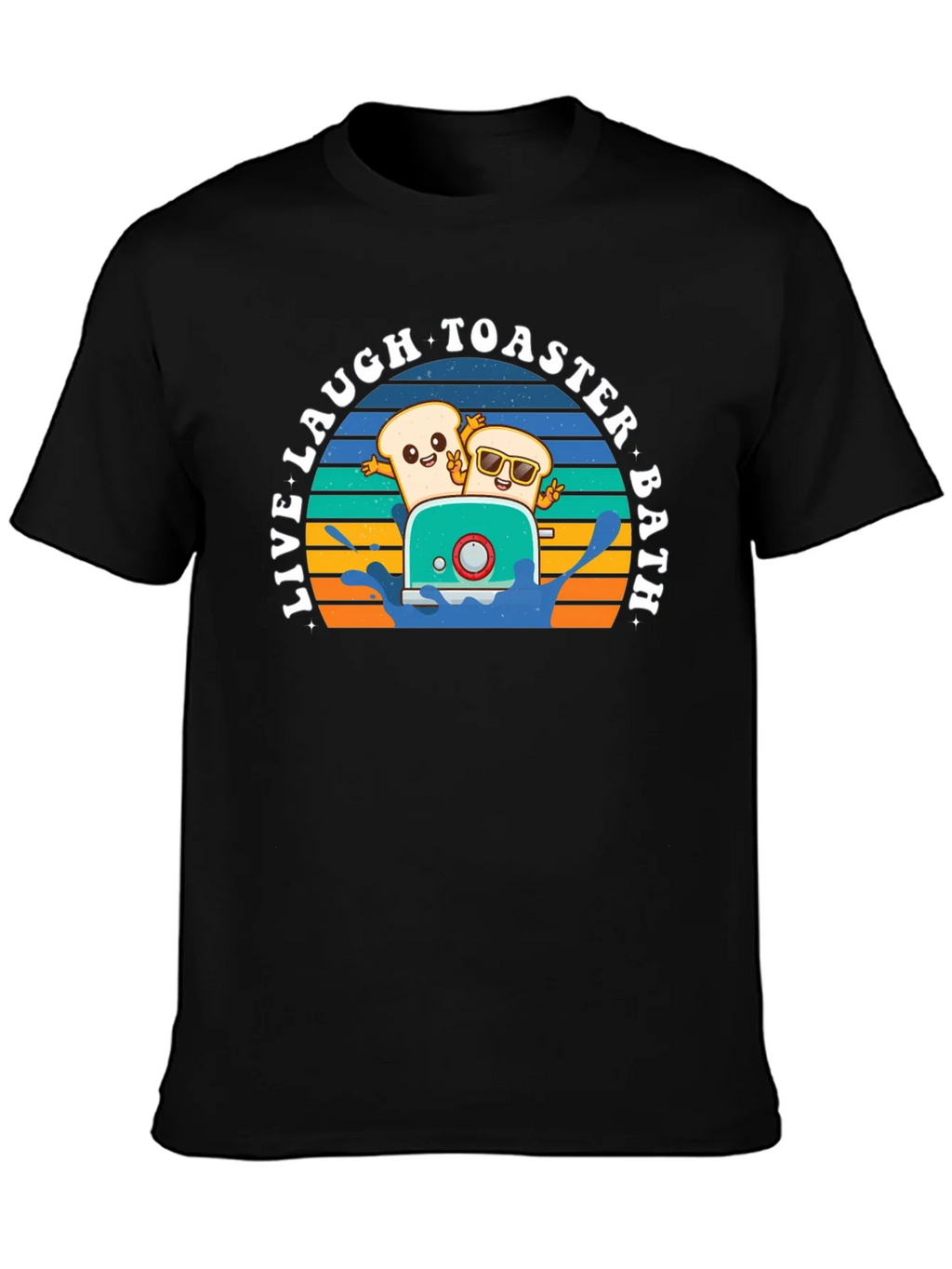 Live Laugh Toaster Bath T-Shirt