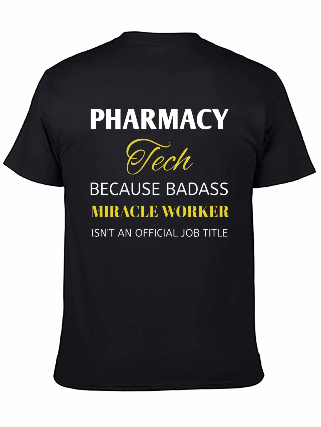 Pharmacy Tech Badass Miracle Worker T-Shirt