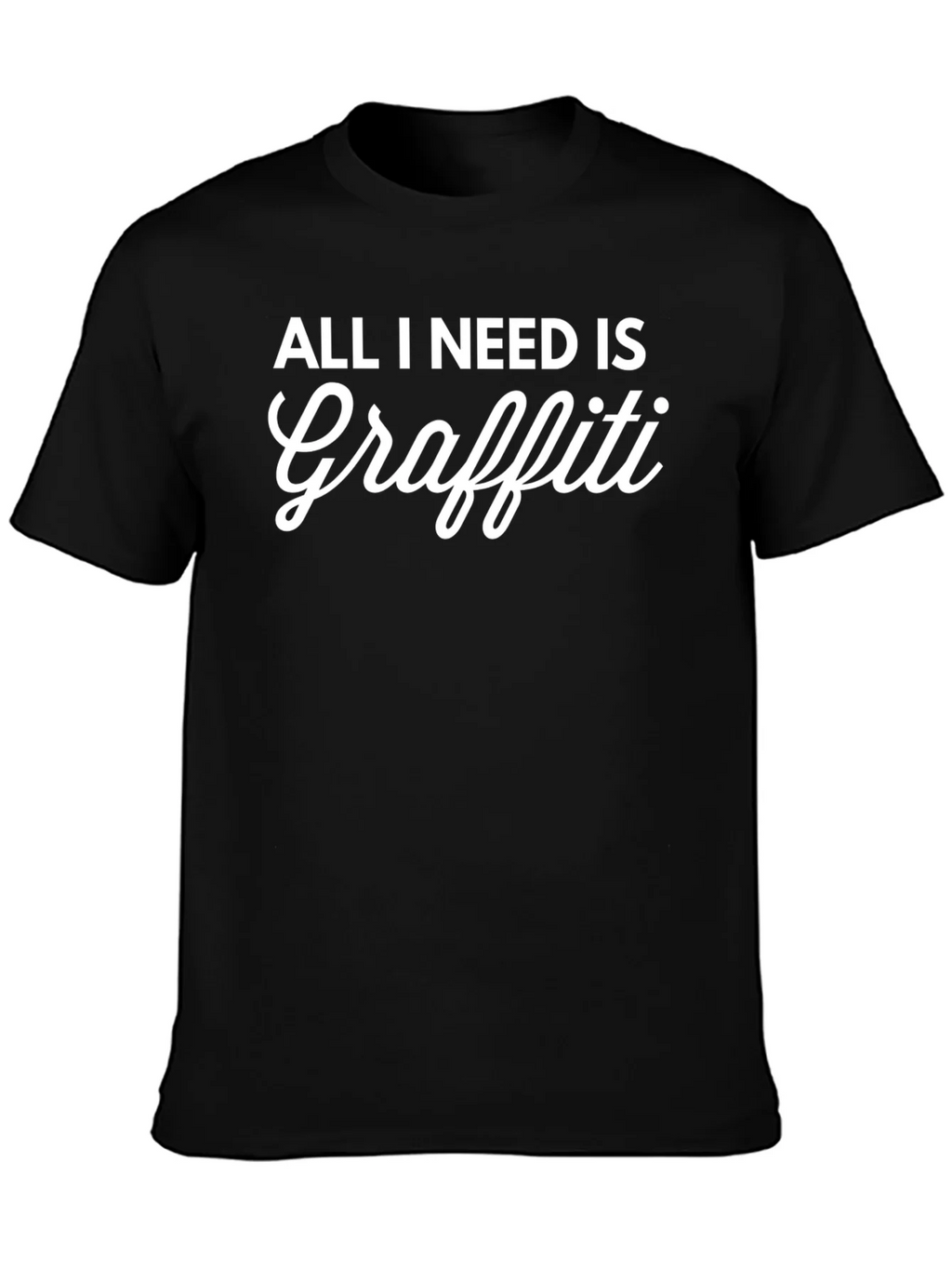 All I Need Is Graffiti Black T-Shirt