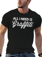 All I Need Is Graffiti Black T-Shirt