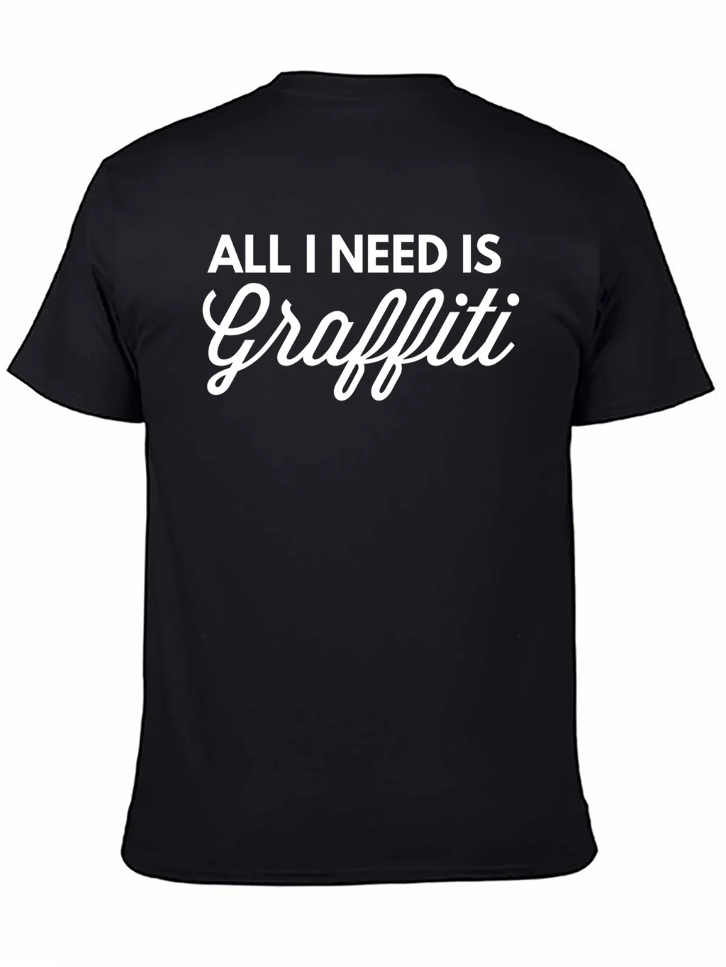 All I Need Is Graffiti Black T-Shirt