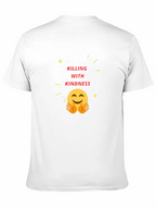Killing With Kindness Graphic Tee