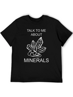 Talk To Me About Minerals T-Shirt - Black