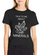 Talk To Me About Minerals T-Shirt - Black