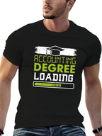 Accounting Degree Loading T-Shirt - Graduation Gift