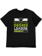 Accounting Degree Loading T-Shirt - Graduation Gift