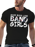 Good Boys Love Band Girls T-Shirt