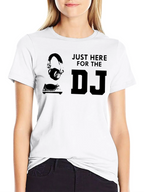 Just Here For The DJ Graphic Tee
