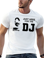 Just Here For The DJ Graphic Tee