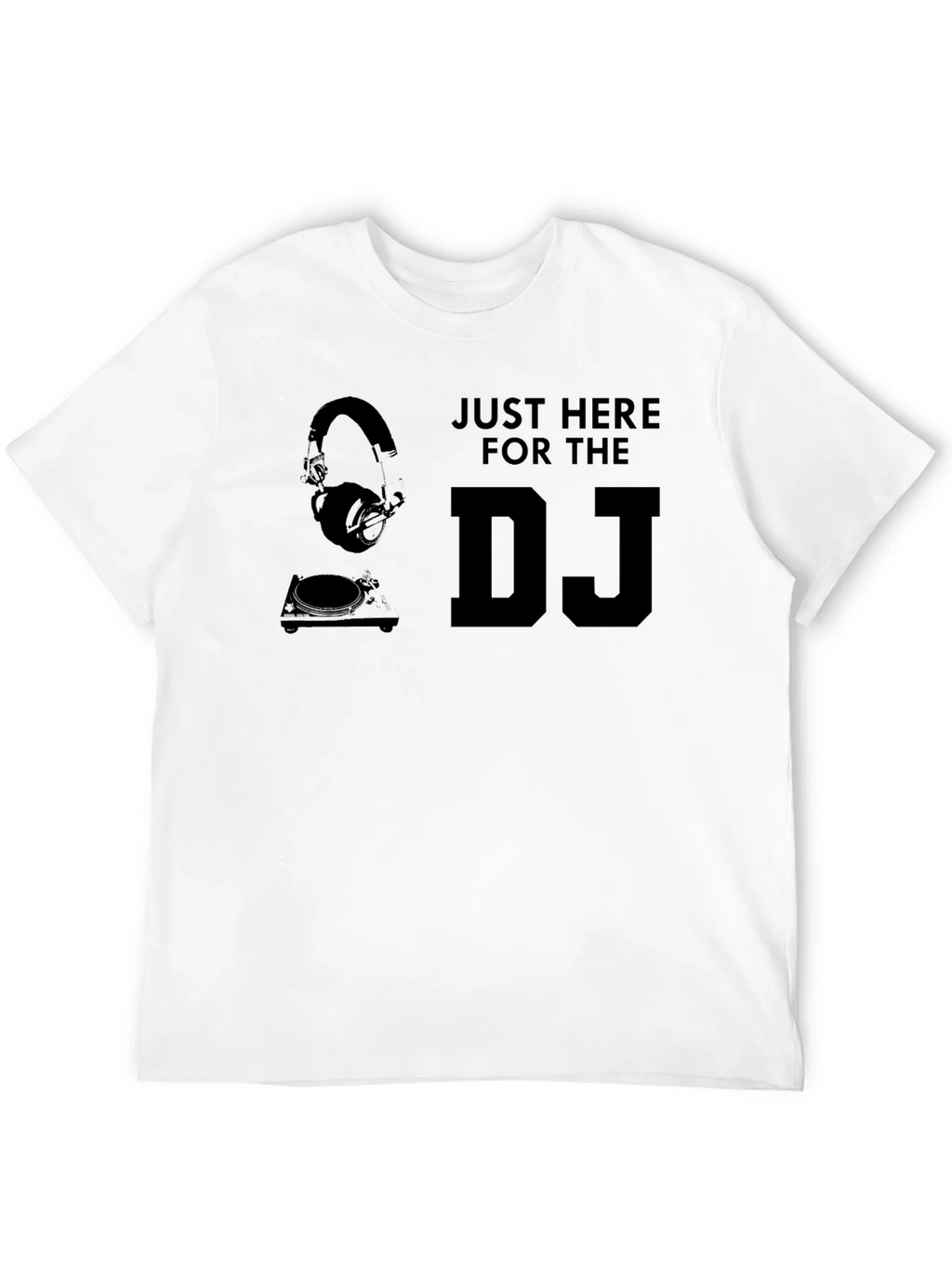 Just Here For The DJ Graphic Tee