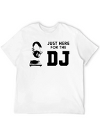 Just Here For The DJ Graphic Tee