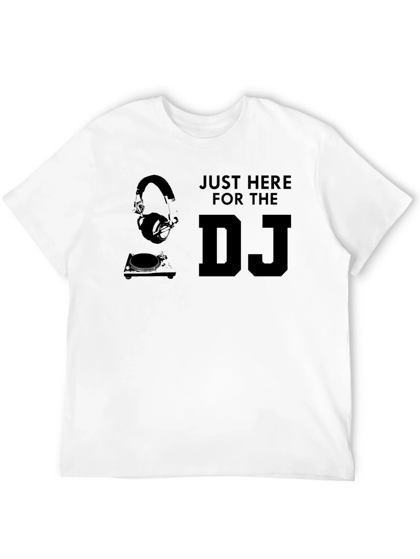 Just Here For The DJ Graphic Tee
