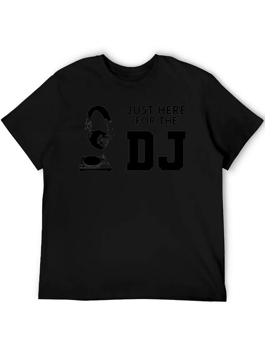 Just Here For The DJ Graphic Tee