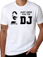 Just Here For The DJ Graphic Tee