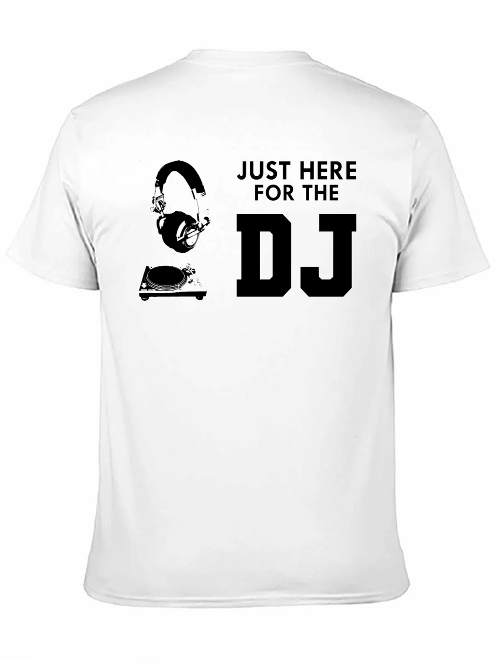 Just Here For The DJ Graphic Tee