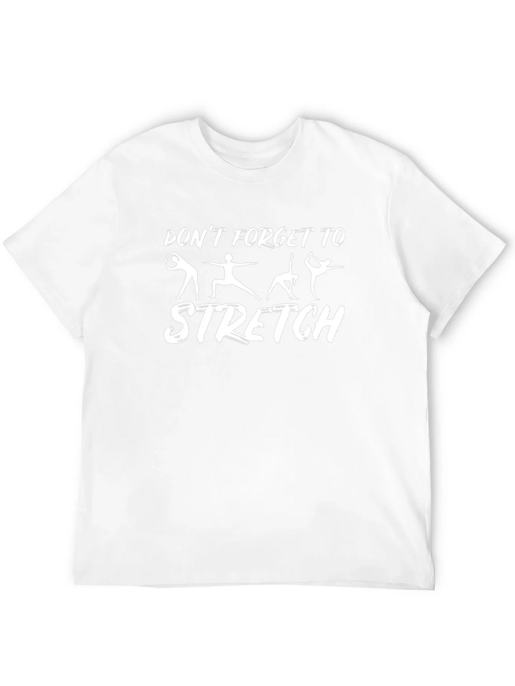 Dont Forget to Stretch Graphic T-Shirt