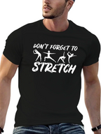 Dont Forget to Stretch Graphic T-Shirt