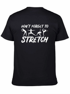 Dont Forget to Stretch Graphic T-Shirt