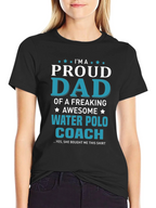 Proud Dad Water Polo Coach T-Shirt