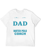 Proud Dad Water Polo Coach T-Shirt