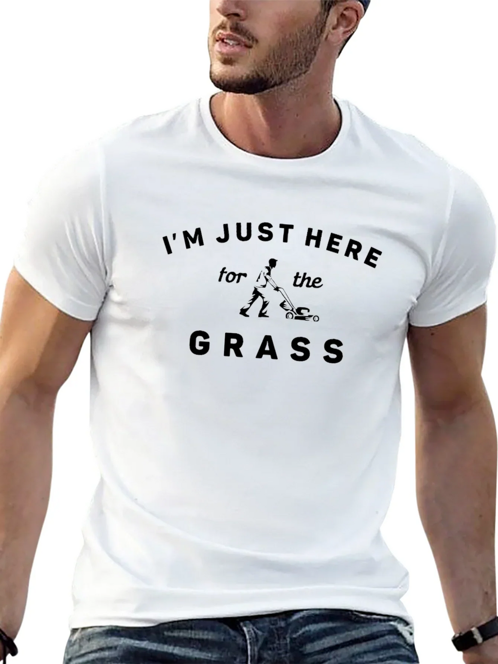 Im Just Here for the Grass T-Shirt