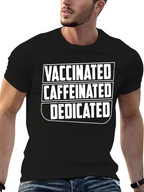 Vaccinated Caffeinated Dedicated Graphic T-Shirt