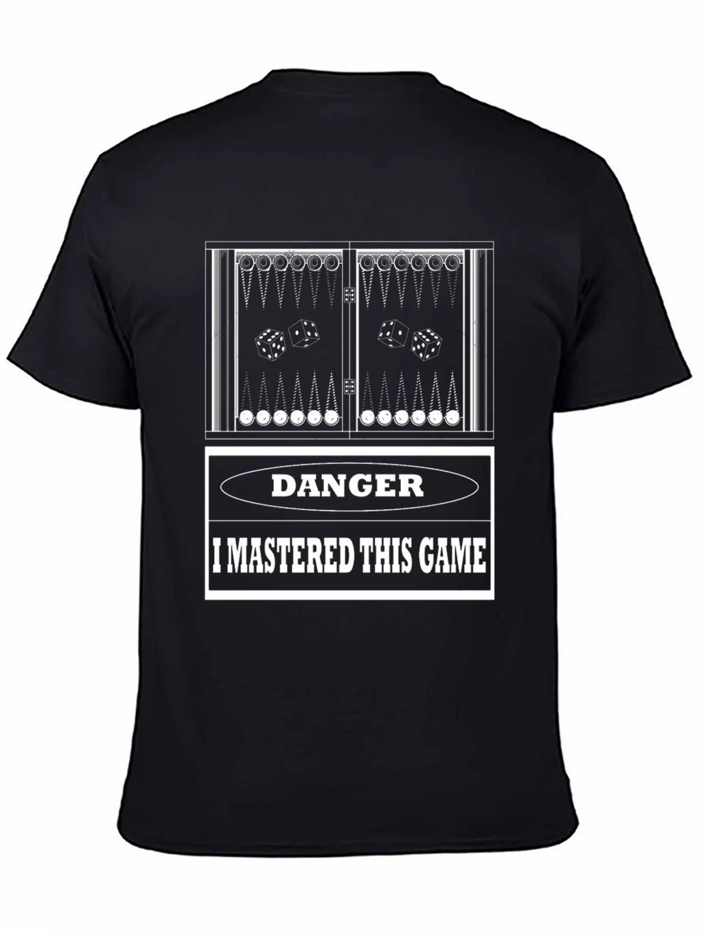 Danger: I Mastered This Game Backgammon T-Shirt