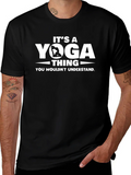 Its a Yoga Thing T-Shirt - You Wouldnt Understand